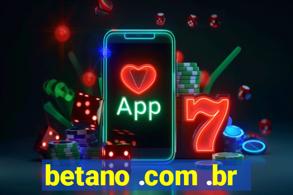 betano .com .br